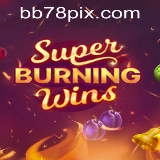 Descubra a Emoção de SuperBurningWins no BB78.com