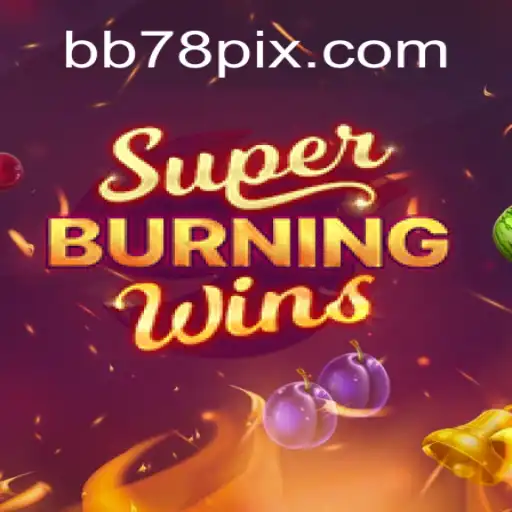 Descubra a Emoção de SuperBurningWins no BB78.com
